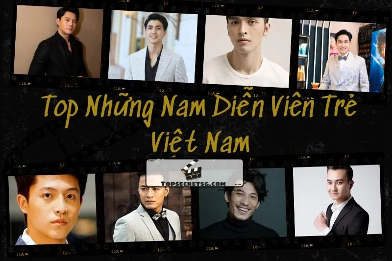 Nam Diễn Viên Trẻ Việt Nam: Tiểu Sử, Sự Nghiệp và Thành Công 2025