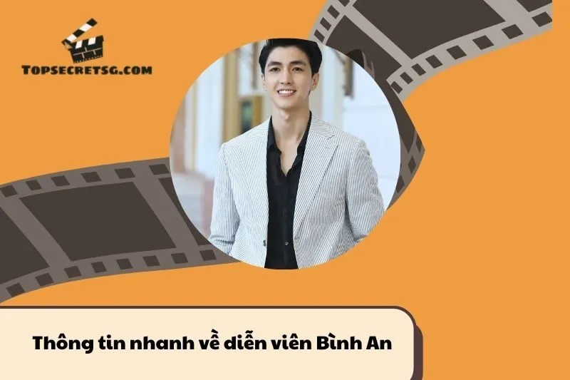 Thông tin nhanh về diễn viên Bình An
