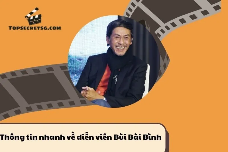 Thông tin nhanh về diễn viên Bùi Bài Bình
