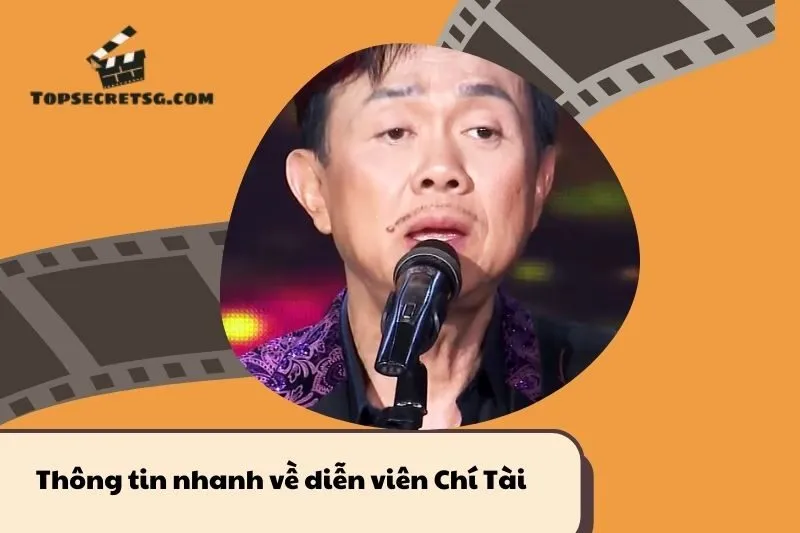 Thông tin nhanh về diễn viên Chí Tài