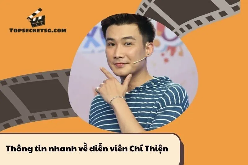 Thông tin nhanh về diễn viên Chí Thiện