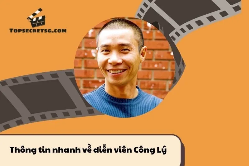 Thông tin nhanh về diễn viên Công Lý