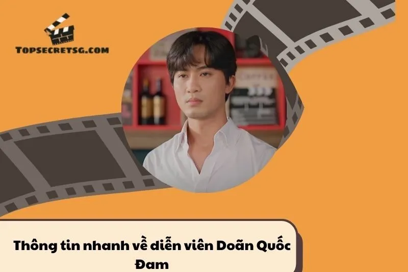 Thông tin nhanh về diễn viên Doãn Quốc Đam