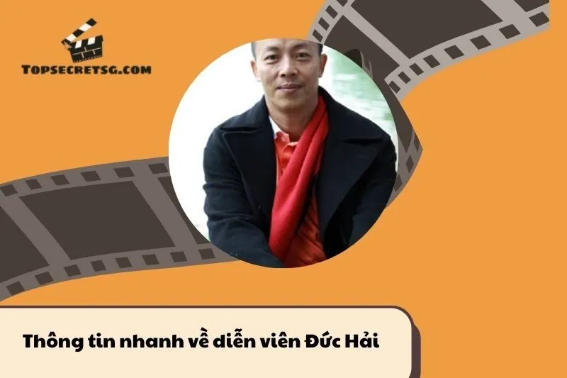 Thông tin nhanh về diễn viên Đức Hải