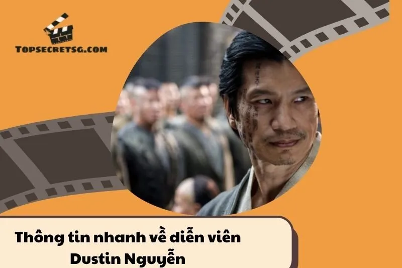 Thông tin nhanh về diễn viên Dustin Nguyễn
