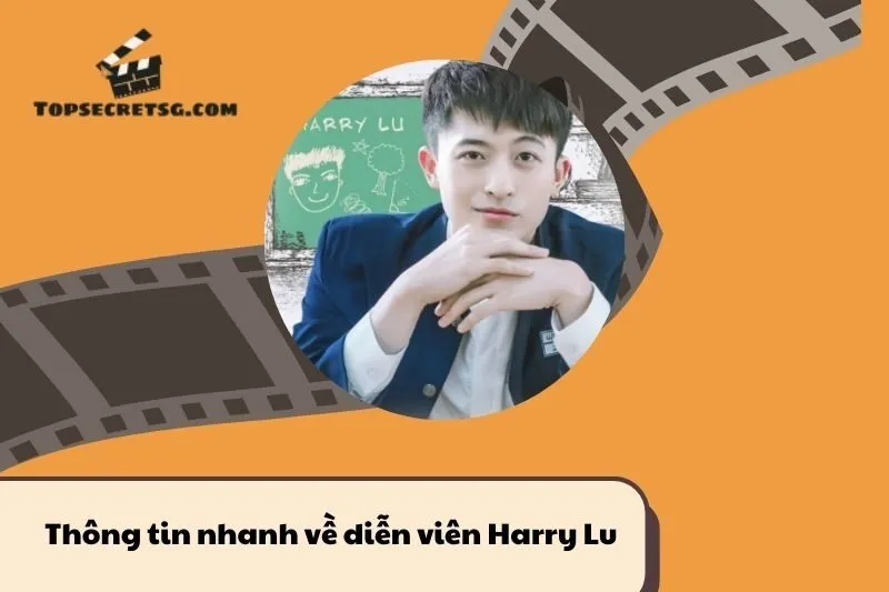 Thông tin nhanh về diễn viên Harry Lu