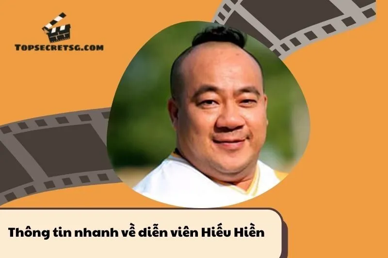 Thông tin nhanh về diễn viên Hiếu Hiền