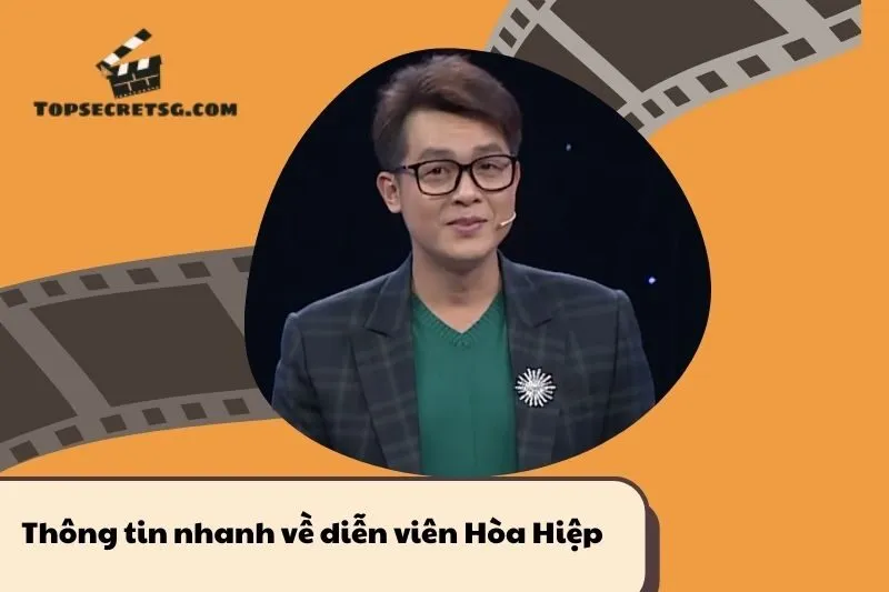 Thông tin nhanh về diễn viên Hòa Hiệp