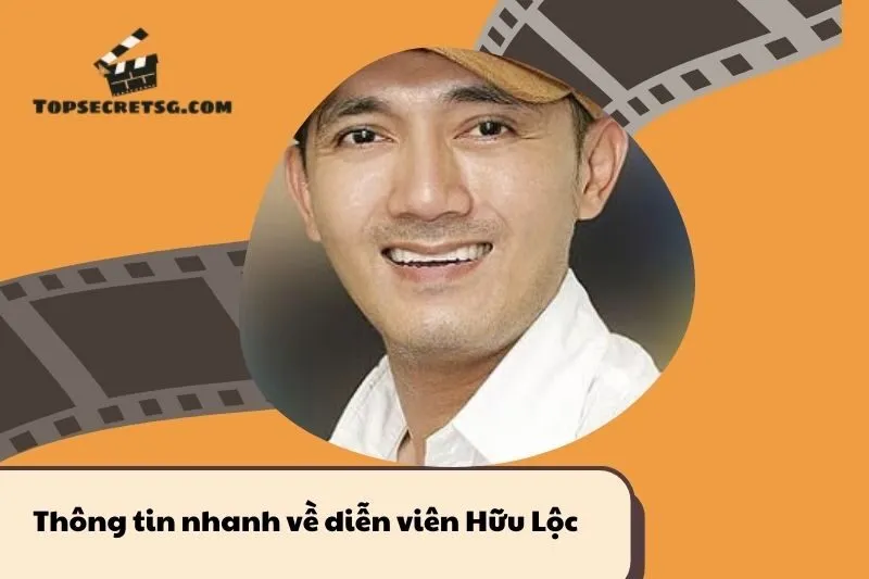 Thông tin nhanh về diễn viên Hữu Lộc