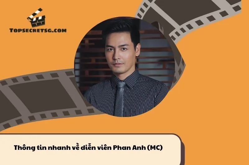 Thông tin nhanh về diễn viên Phan Anh 