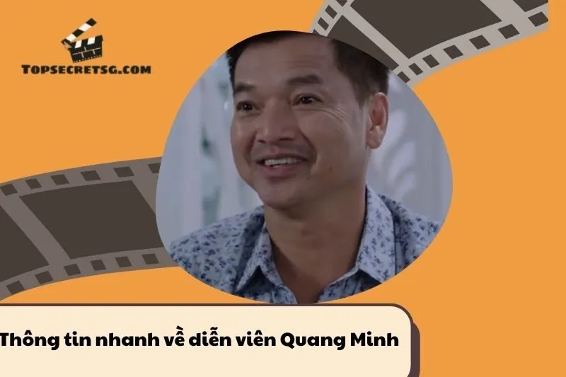 Thông tin nhanh về diễn viên Quang Minh