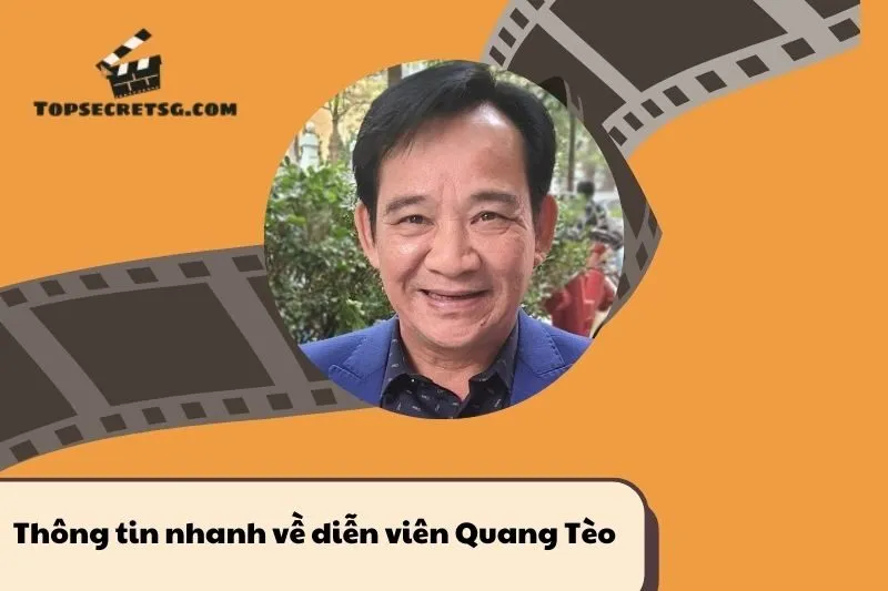 Thông tin nhanh về diễn viên Quang Tèo