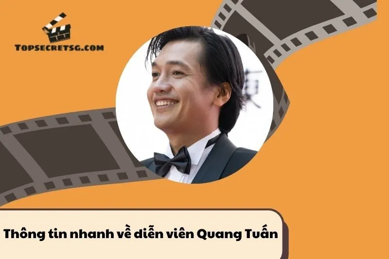 Thông tin nhanh về diễn viên Quang Tuấn