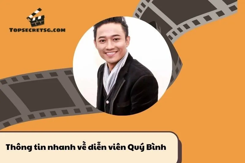 Thông tin nhanh về diễn viên Quý Bình