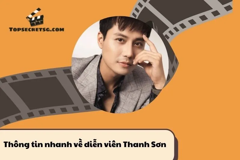 Thông tin nhanh về diễn viên Thanh Sơn