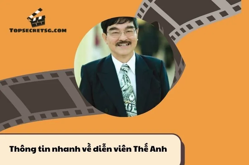 Thông tin nhanh về diễn viên Thế Anh