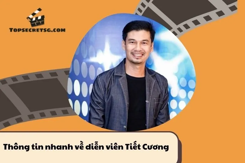 Thông tin nhanh về diễn viên Tiết Cương