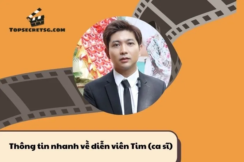 Thông tin nhanh về diễn viên Tim