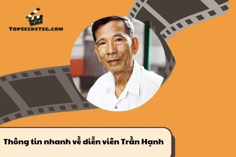 Thông tin nhanh về diễn viên Trần Hạnh