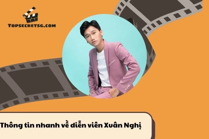 Thông tin nhanh về diễn viên Xuân Nghị