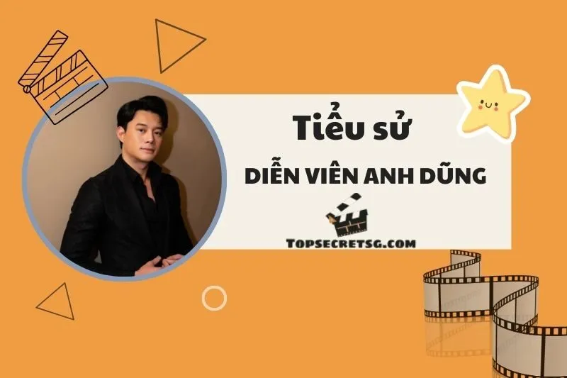 Tiểu sử diễn viên Anh Dũng: Hành trình và sự nghiệp nổi bật 2025