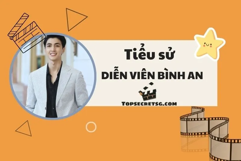 Tiểu sử diễn viên Bình An: Vai diễn nổi bật và cuộc sống cá nhân 2025