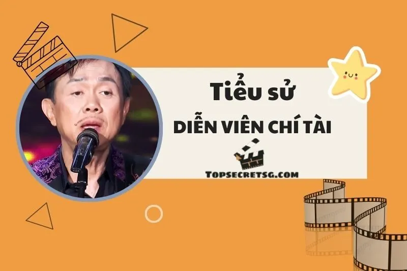 Tiểu sử diễn viên Chí Tài: Cuộc đời, sự nghiệp và đóng góp nổi bật