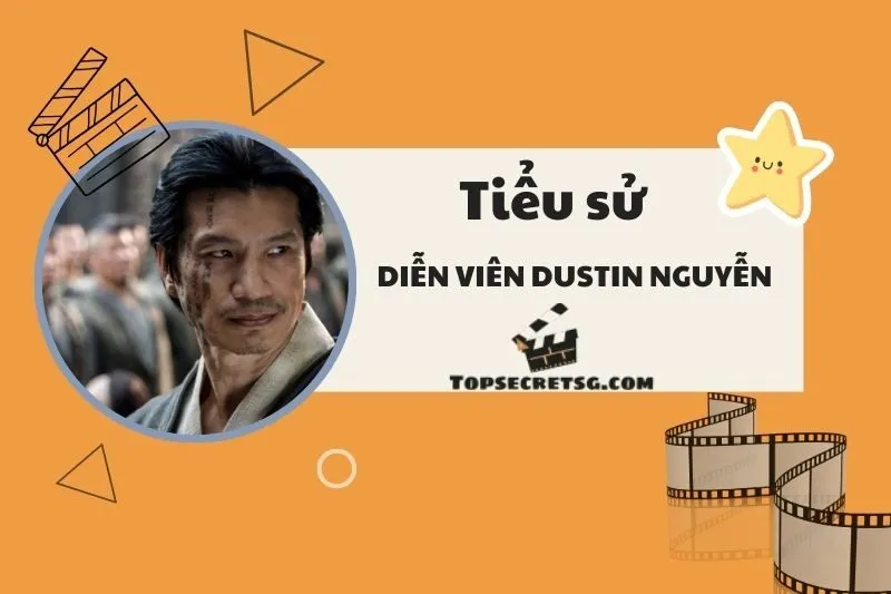 Tiểu sử diễn viên Dustin Nguyễn: Từ Hollywood đến điện ảnh Việt Nam 2025