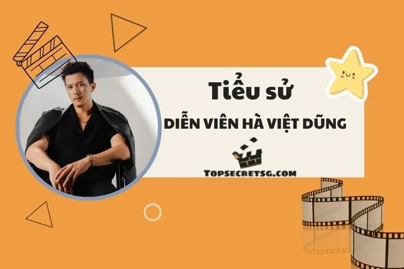 Tiểu sử diễn viên Hà Việt Dũng: Hành trình sự nghiệp và cuộc sống 2025