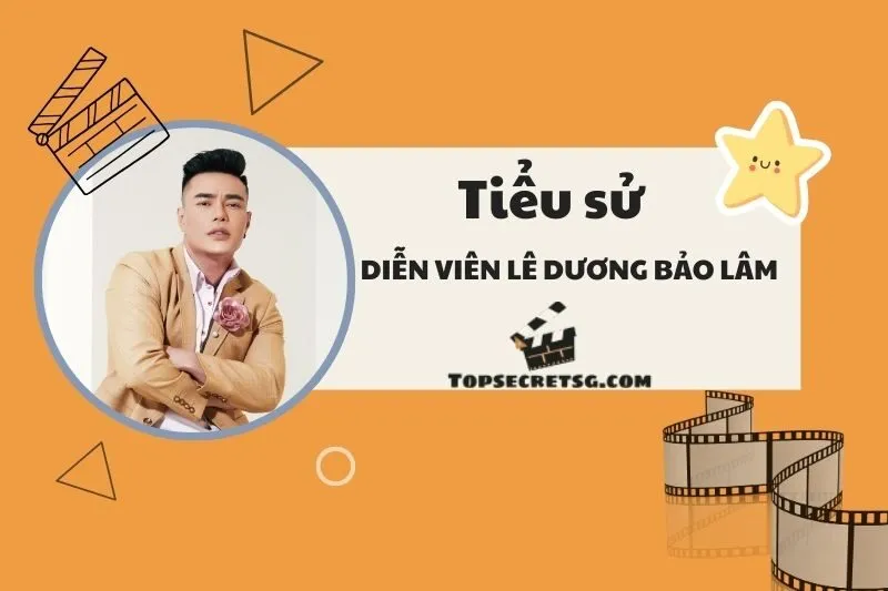 Tiểu sử diễn viên Lê Dương Bảo Lâm: Cuộc đời và sự nghiệp 2025