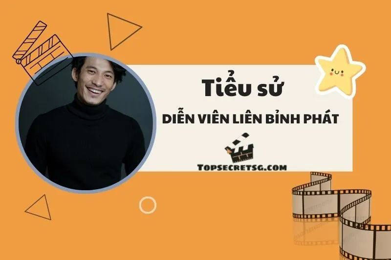 Tiểu sử diễn viên Liên Bỉnh Phát: Hành trình và sự nghiệp nổi bật 2025