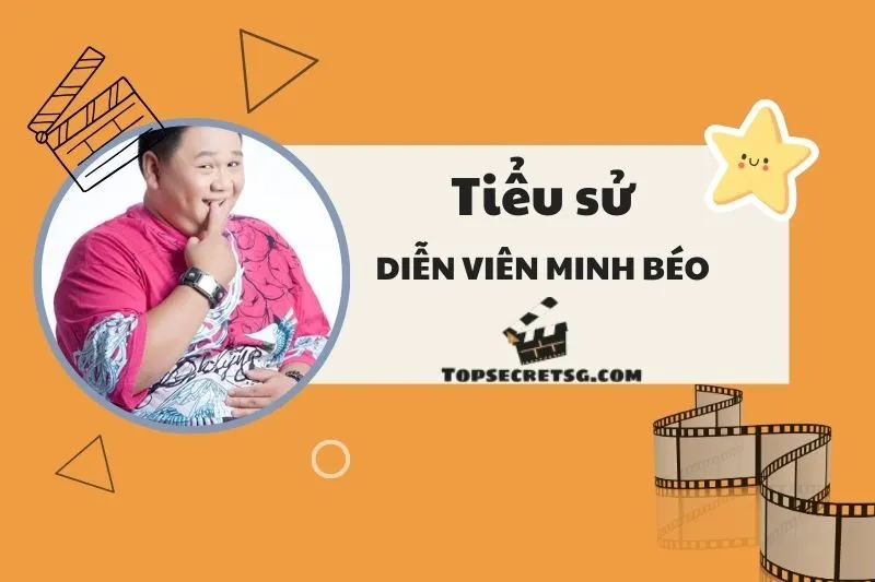 Tiểu sử diễn viên Minh Béo: Cuộc đời và sự nghiệp 2025