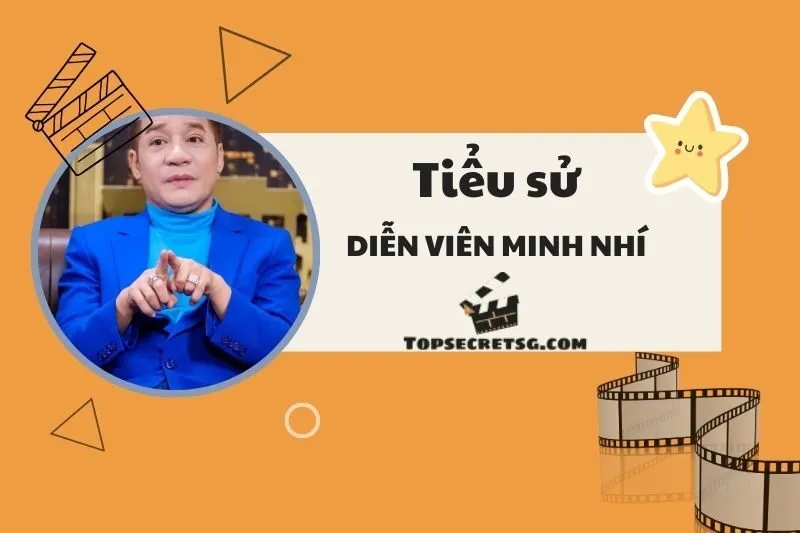 Tiểu sử diễn viên Minh Nhí: Hành trình sự nghiệp và thành tựu 2025