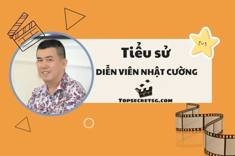 Tiểu sử diễn viên Nhật Cường: Cuộc đời và sự nghiệp nổi bật 2025
