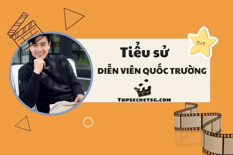 Tiểu sử diễn viên Quốc Trường và hành trình sự nghiệp nổi bật 2025