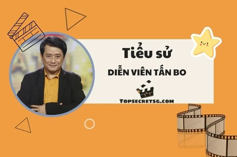 Tiểu sử diễn viên Tấn Bo: Hành trình sự nghiệp và gia đình 2025