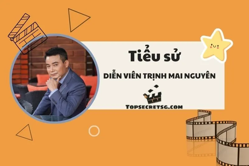 Tiểu sử diễn viên Trịnh Mai Nguyên: Hành trình và những cống hiến 2025
