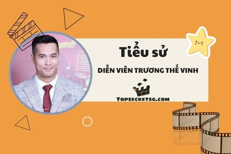 Tiểu sử diễn viên Trương Thế Vinh: Cuộc đời và sự nghiệp đáng chú ý 2025