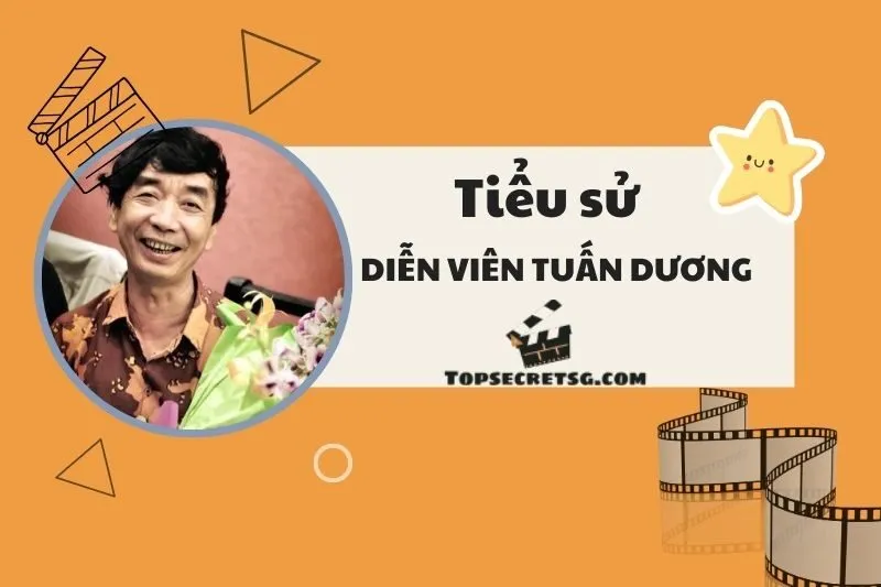 Tiểu sử diễn viên Tuấn Dương và hành trình nghệ thuật đáng nhớ 2025