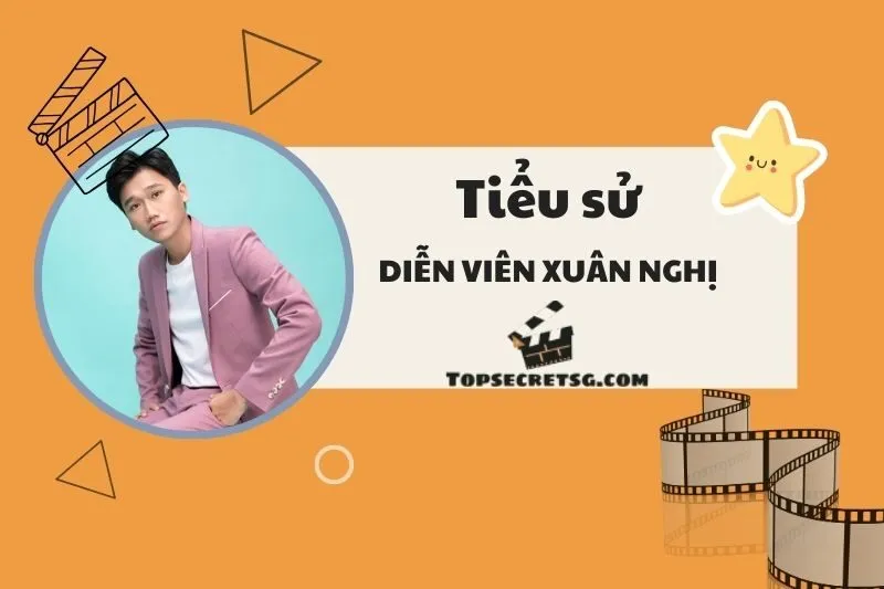 Tiểu sử diễn viên Xuân Nghị và hành trình chinh phục nghệ thuật 2025