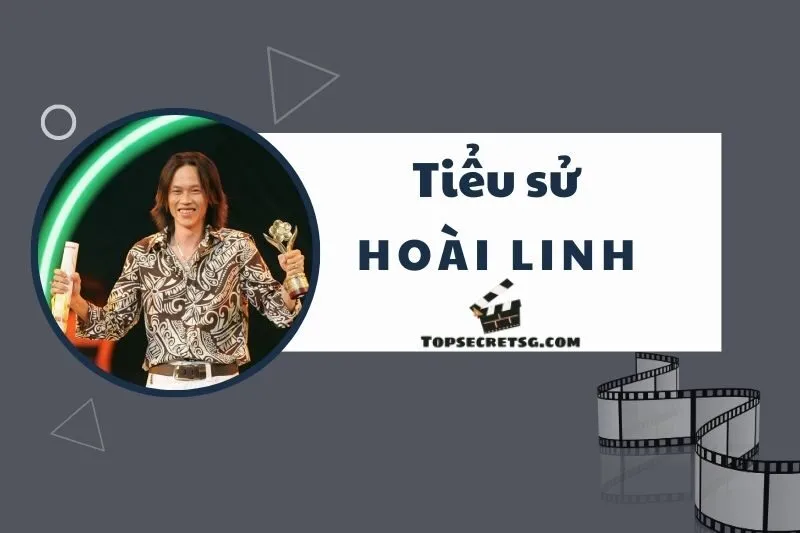 Tiểu sử diễn viên Hoài Linh: Cuộc đời và hành trình sự nghiệp 2025