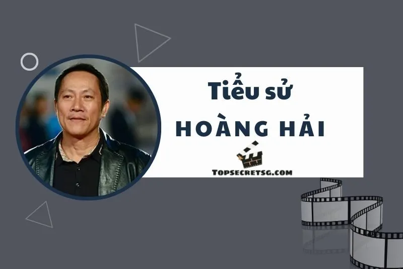 Tiểu Sử Diễn Viên Hoàng Hải: Hành Trình và Những Vai Diễn Nổi Bật 2025