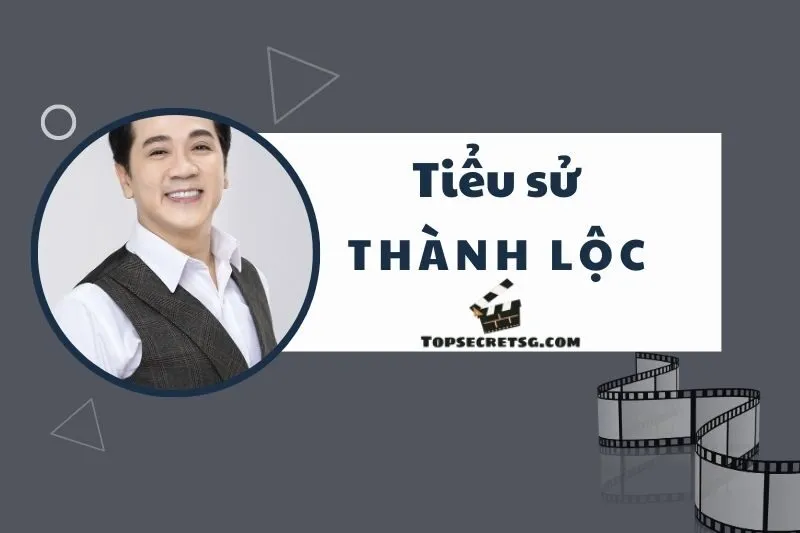 Tiểu sử diễn viên Thành Lộc: Tổng quan sự nghiệp nổi bật 2025