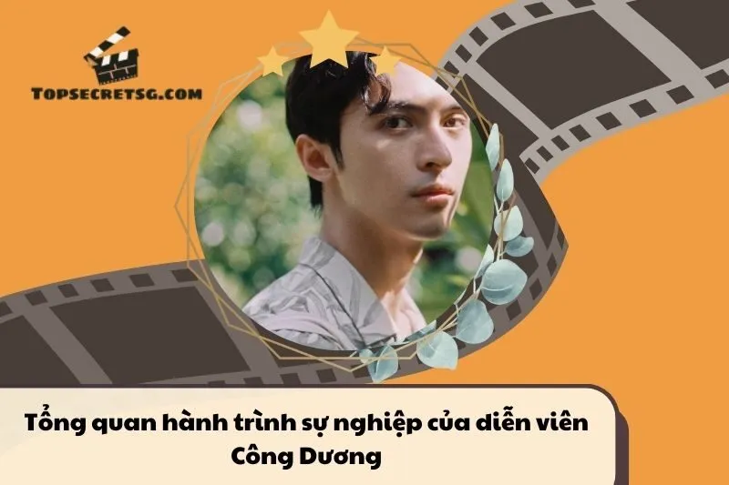 Tổng quan hành trình sự nghiệp diễn viên Công Dương