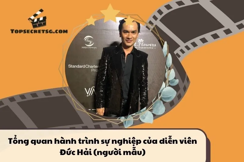 Tổng quan hành trình sự nghiệp diễn viên Đức Hải 