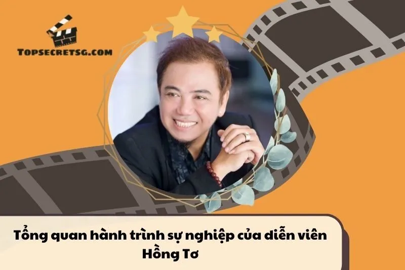 Tổng quan hành trình sự nghiệp diễn viên Hồng Tơ
