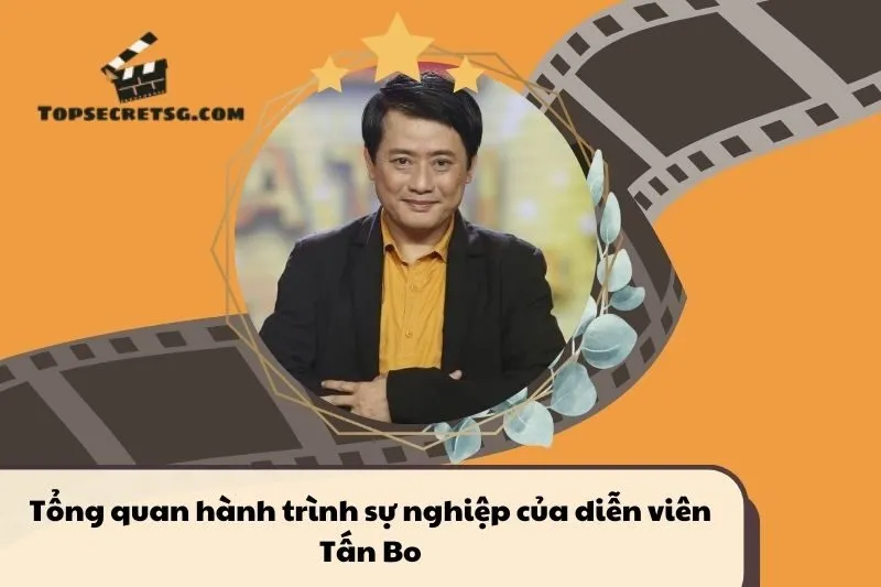 Tổng quan hành trình sự nghiệp diễn viên Tấn Bo