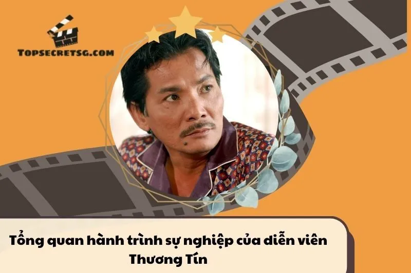 Tổng quan hành trình sự nghiệp diễn viên Thương Tín