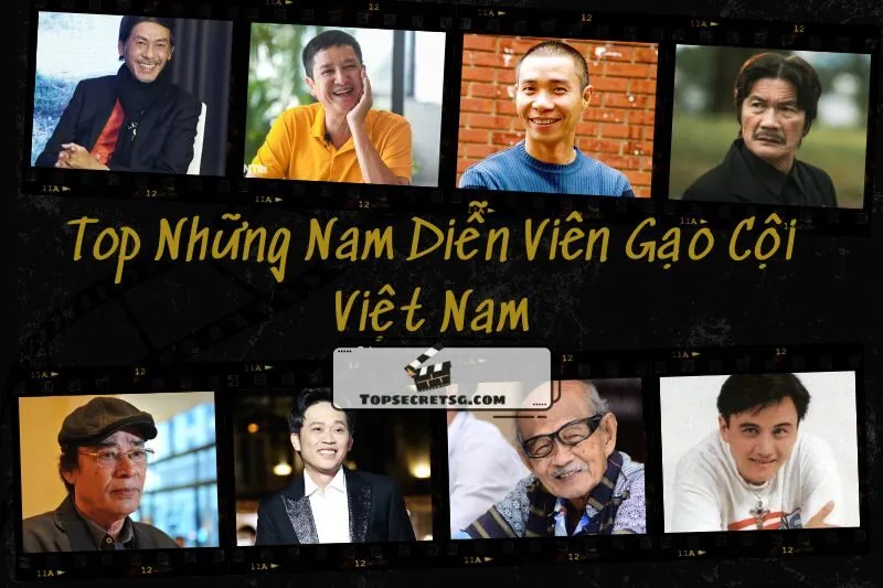 Top Những Nam Diễn Viên Gạo Cội Việt Nam: Tiểu Sử, Vai Diễn Để Đời