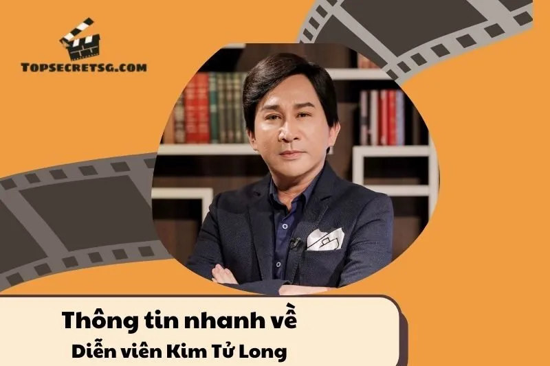 Thông tin nhanh về diễn viên Kim Tử Long